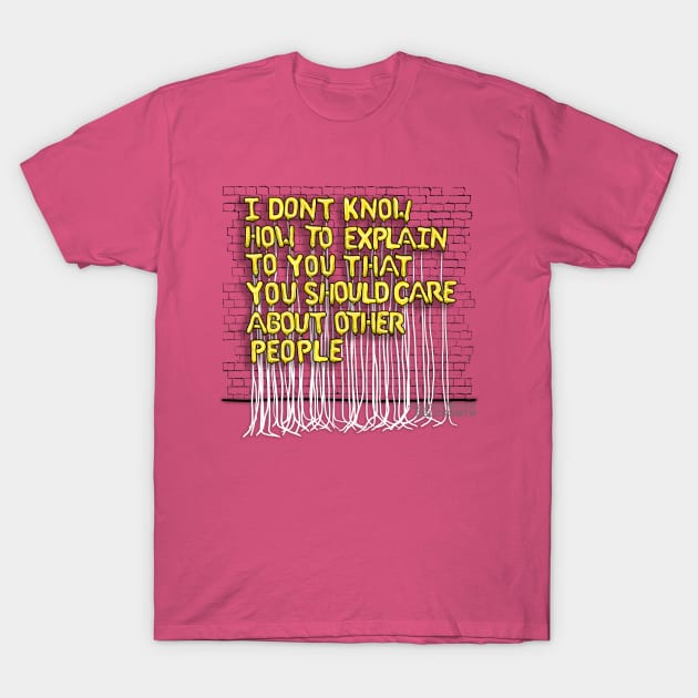 I Don't Know How To Explain (yellow letters) T-Shirt by BLCKSMTH